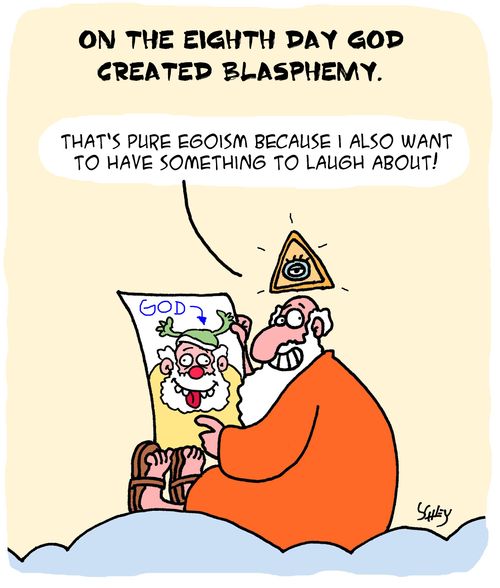 On the eighth day God created blasphemy.
