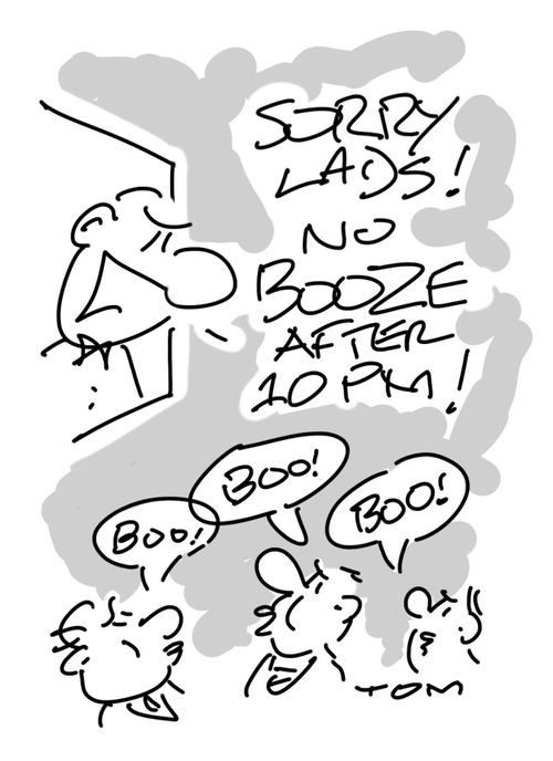 "Sorry lads! No booze after 10pm"