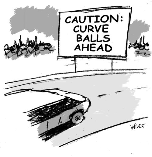 CAUTION: CURVE BALLS AHEAD.