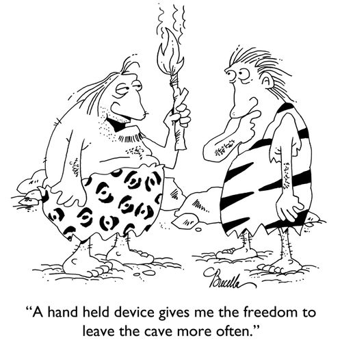 "A hand held device gives me the freedom to leave the cave more often."