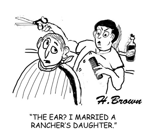 "The ear? I married a rancher's daughter."