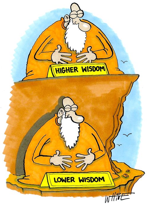 Higher wisdom...