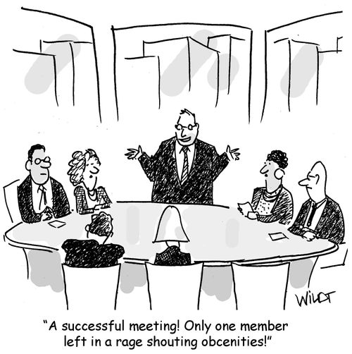 A successful meeting! Only one member  left in a rage shouting obcenities.