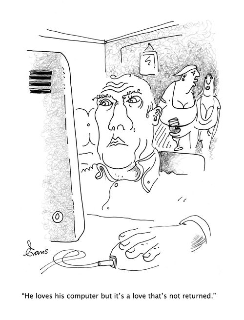 "He loves his computer but it's a love that's not returned."