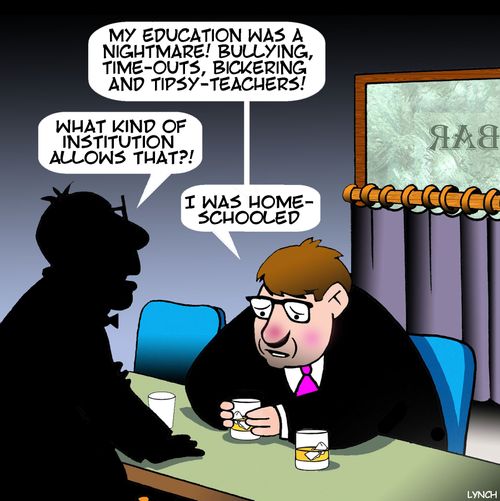 "My education was a nightmare! Bullying, time-outs, bickery and tipsy-teachers!"