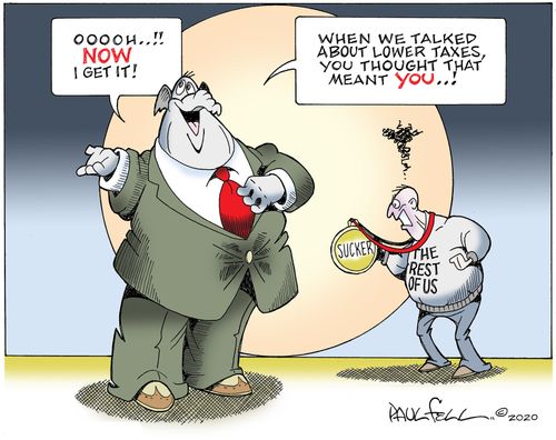 "Ooooh...!! Now I get it! When we talked about lower taxes, you thought that meant you..."