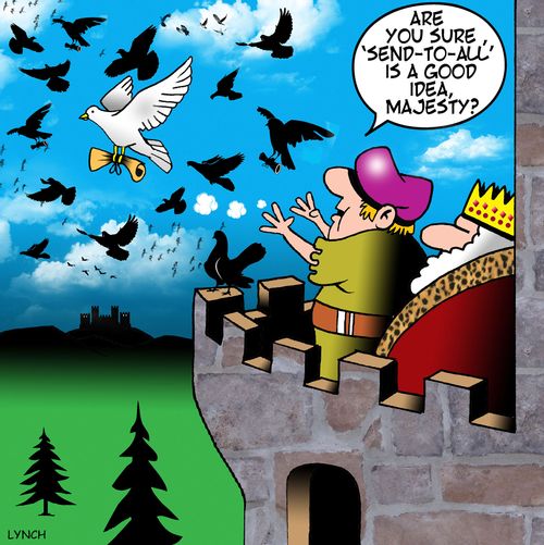 Are you sure, 'send-to-all' is a good idea, Majesty?"