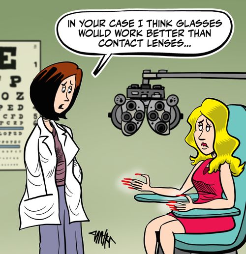 "In your case I think glasses would work better than contact lenses..."
