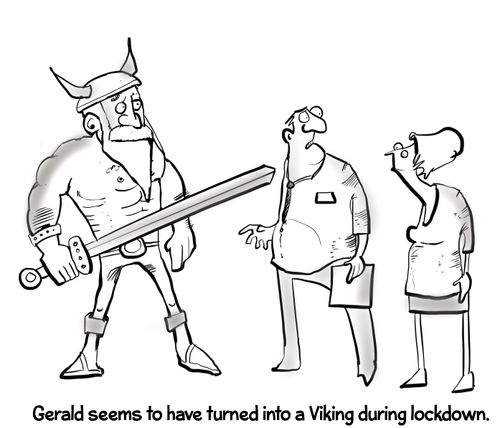 Gerald seems to have turned into a Viking during lockdown