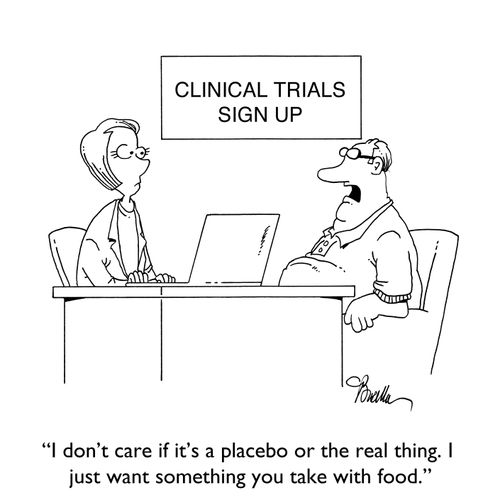 "I don't care if it's a placebo or the real thing. I just want something you take with food."