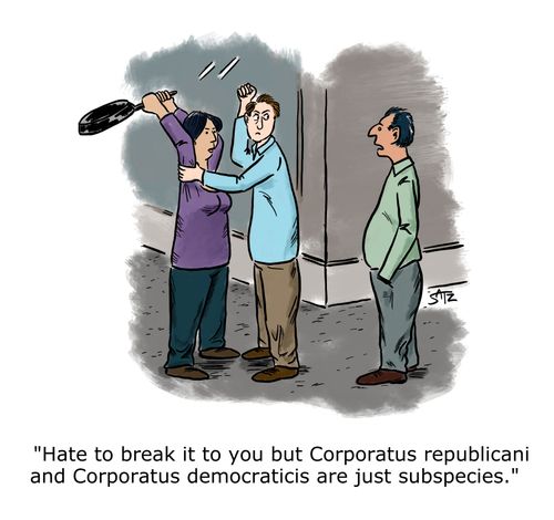 "Hate to break it to you but Corporatus republicani and Corporatus democritcis are just subspecies."