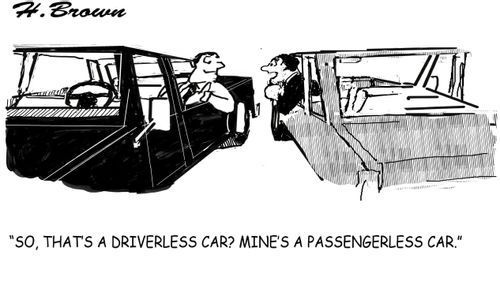 "So, that's a driverless car? Mines a passengerless car."