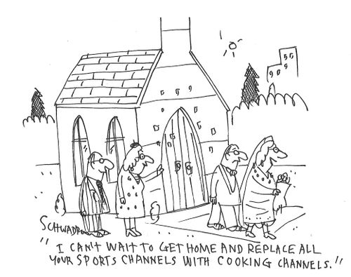 "I can't wait to go home and replace all your sports channels with cooking channels."