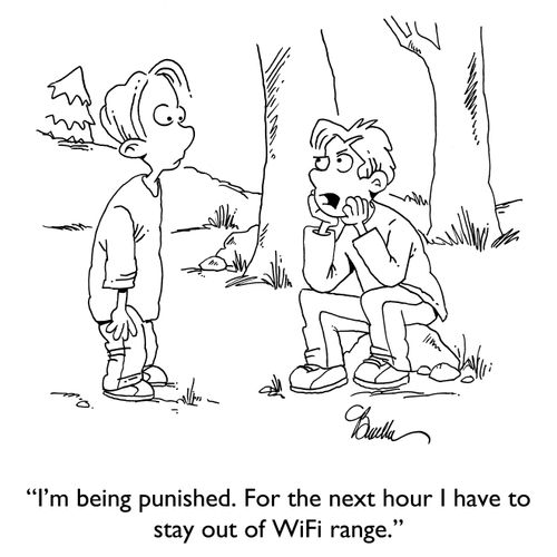 "I'm being punished. For the next hour I have to stay out of WiFi range."