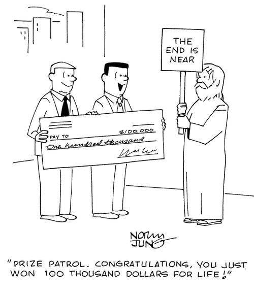 "Prize patrol. Congratulations, you just won 100 thousand dollars for life!"