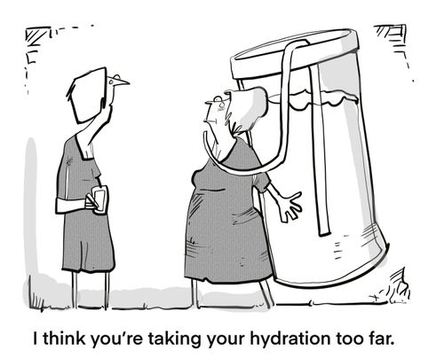 I think you're taking your hydration too far