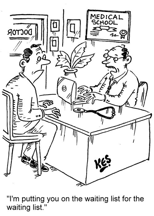 "I'm putting you on the waiting list for the waiting list."