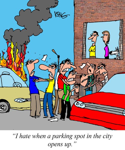 "I hate when a parking spot in the city opens up."