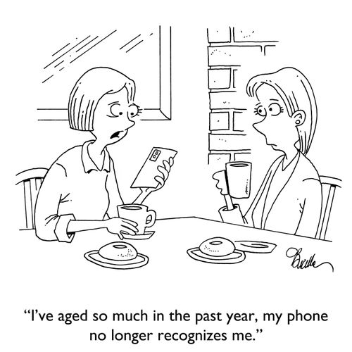 "I've aged so much in the past year, my phone no longer recognizes me."