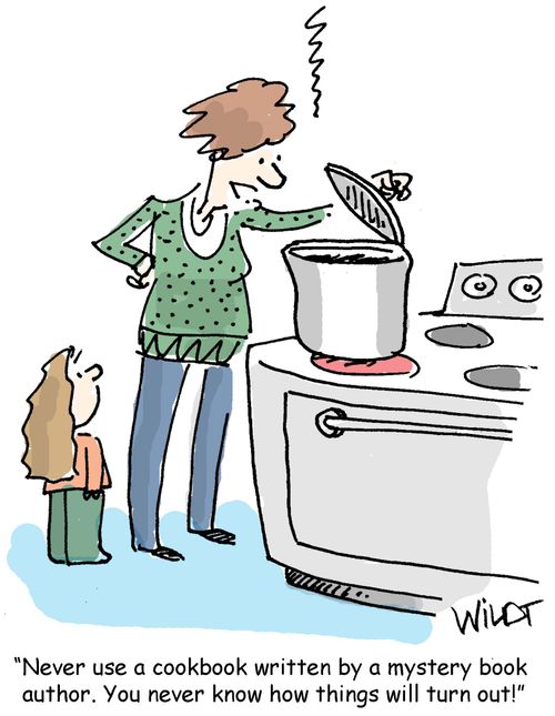 Never use a cookbook written by a mystery book  author. You never know how things will turn out!