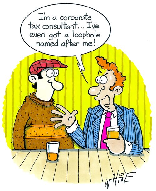 "I'm a corporate tax consultant... I've got a loophole named after me..!