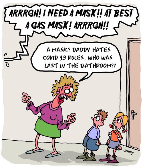 "Arrrgh! I need a mask!! At best a gas mask! Arrrgh!!"