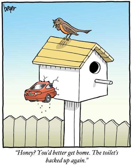 "Honey? You'd better get home. The toilet's backed up again."