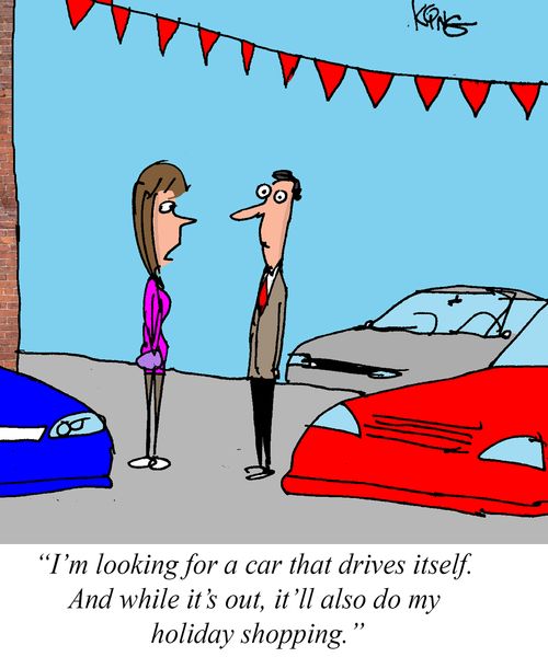 "I'm looking for a car that drives itself."