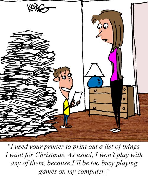 "I used you printer to print out a list of things I want for Christmas."