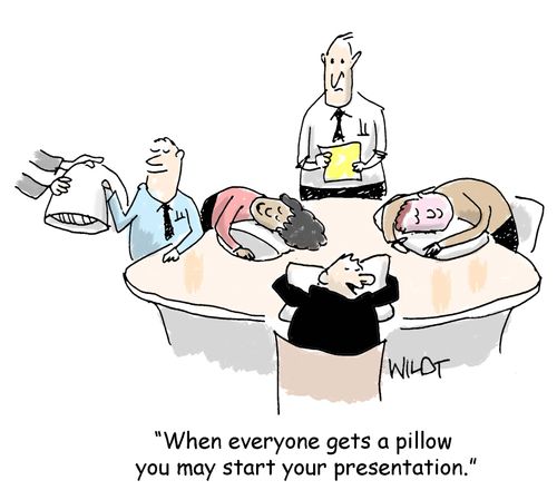"When everyone gets a pillow  you may start your presentation."