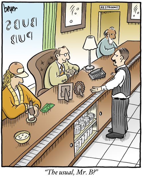"The Ususal, Mr. B?"