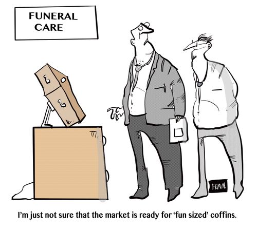 "I'm just not sure that the market is ready for 'fun sized' Coffins."