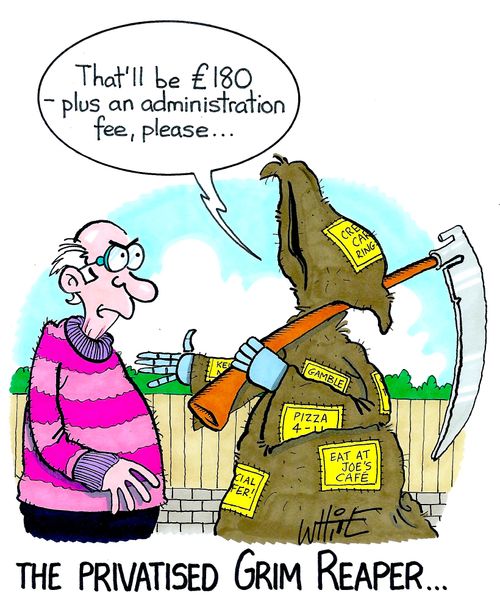 The privatised Grim Reaper...