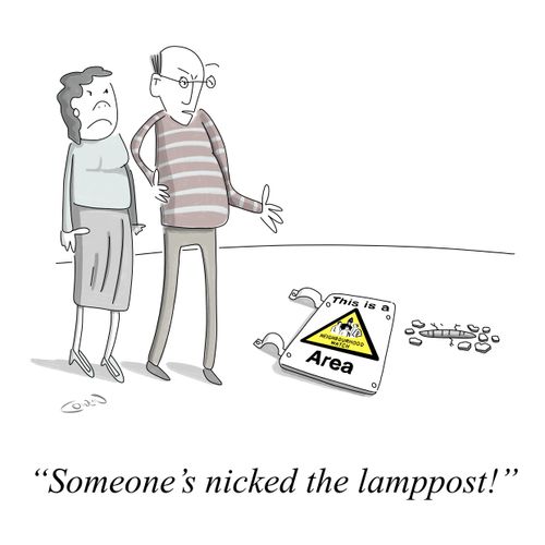 Couple standing near a broken sign that says 'This is a Neighbourhood Watch Area' - the man is saying "Someone's nicked the lamppost!"