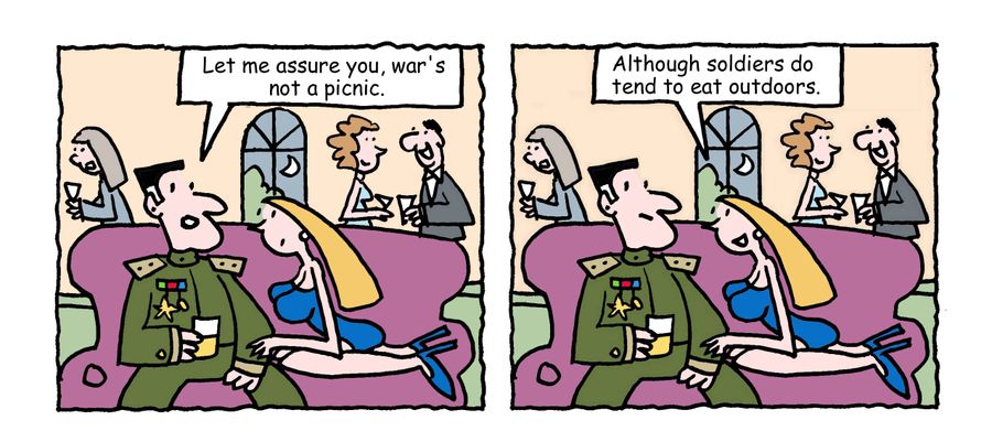 "Let me assure you, war's not a picnic."