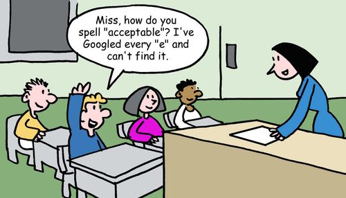Miss, how do you spell "acceptable"? I've Googled every "e" and can't find it.