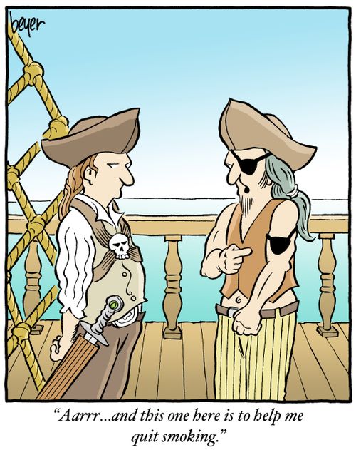 "Aarrr... and this one here is to help me quit smoking."