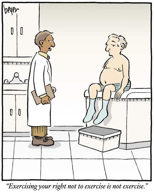 "Exercising you right not to exercise is not exercise."