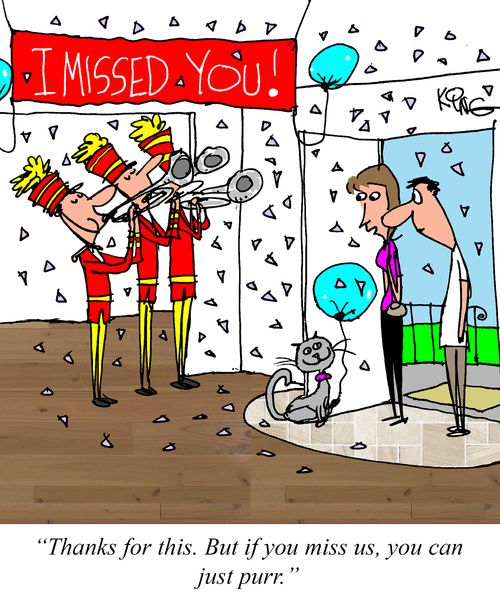 "Thanks for this. But if you miss us, you can just purr."
