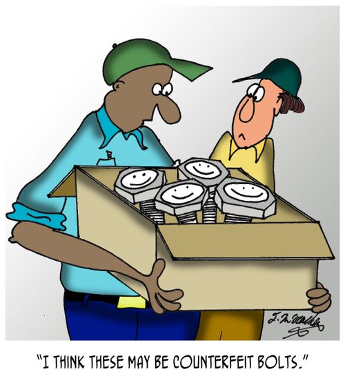 "I think these may be counterfeit bolts."