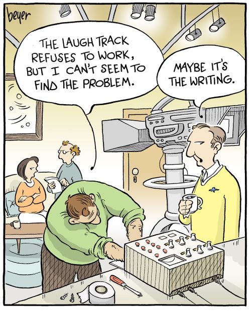 The laugh track refuses to work, but I can't see the problem."