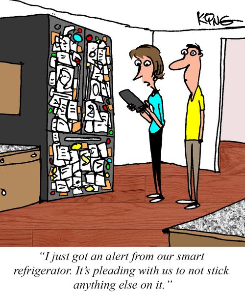 "I just got an alert from our smart refrigerator.  It's pleading with us to not stick anything else on it."