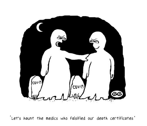 "Let's haunt the medics who falsified our death certificates"