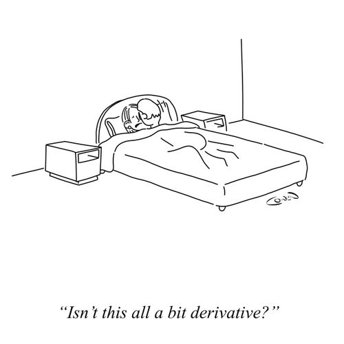 "Isn't this all a bit derivative?"