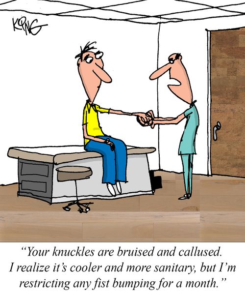 "Your knuckles are bruised and callused."