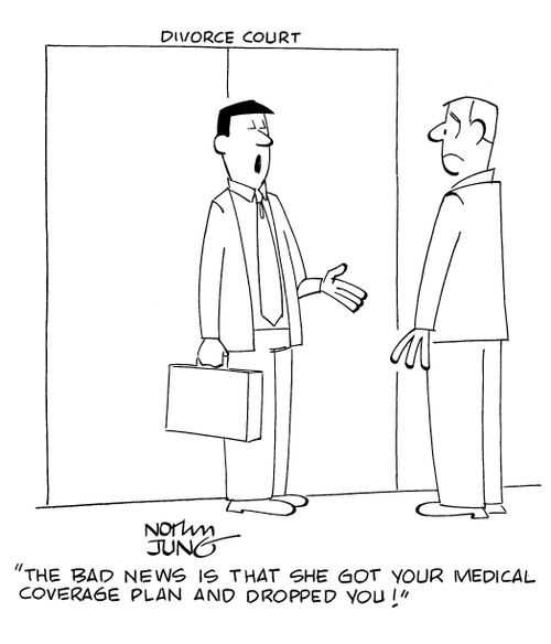 "The bad news is that she got your medical coverage plan and dropped you!"
