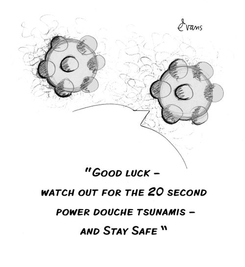 "Good luck - watch out for the 20 second power douche tsunamis - and stay safe."