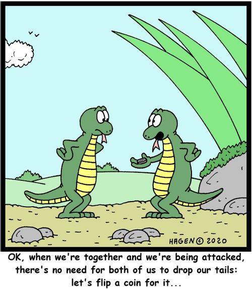 OK, when we're together and we're being attacked, there's no need for both of us to drop our tails: let's flip a coin for it...