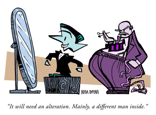"It will need an alteration. Mainly, a different man inside."