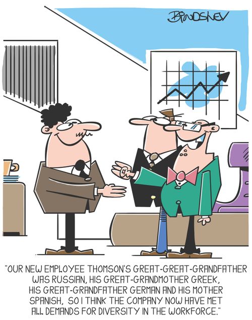"Our new employee Thomson's great-great-grandfather was Russian, his great-grandmother Greek,his great-grandfather German and his mother Spanish."